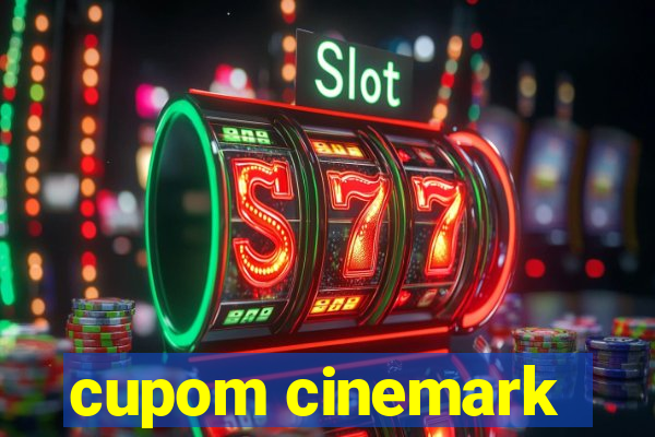 cupom cinemark